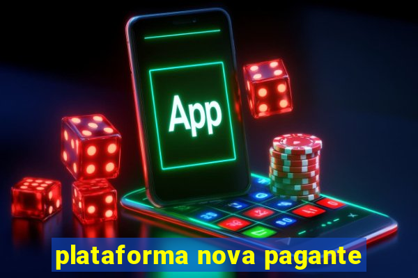 plataforma nova pagante